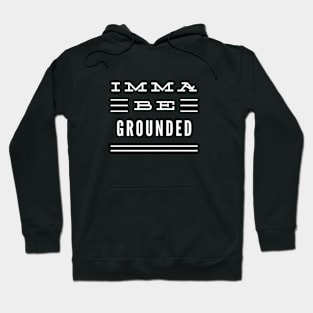 Imma Be Grounded - 3 Line Typography Hoodie